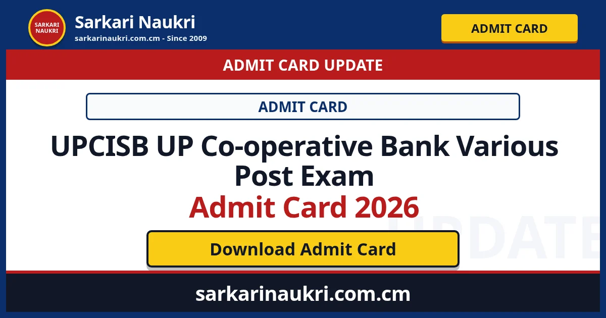 UPCISB UP Co-operative Bank Various Post Exam Admit Card 2026 - Sarkari Naukri