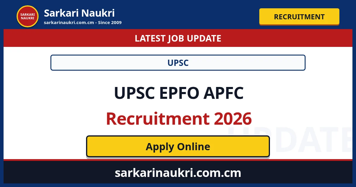 UPSC EPFO APFC Recruitment 2026 - Sarkari Naukri