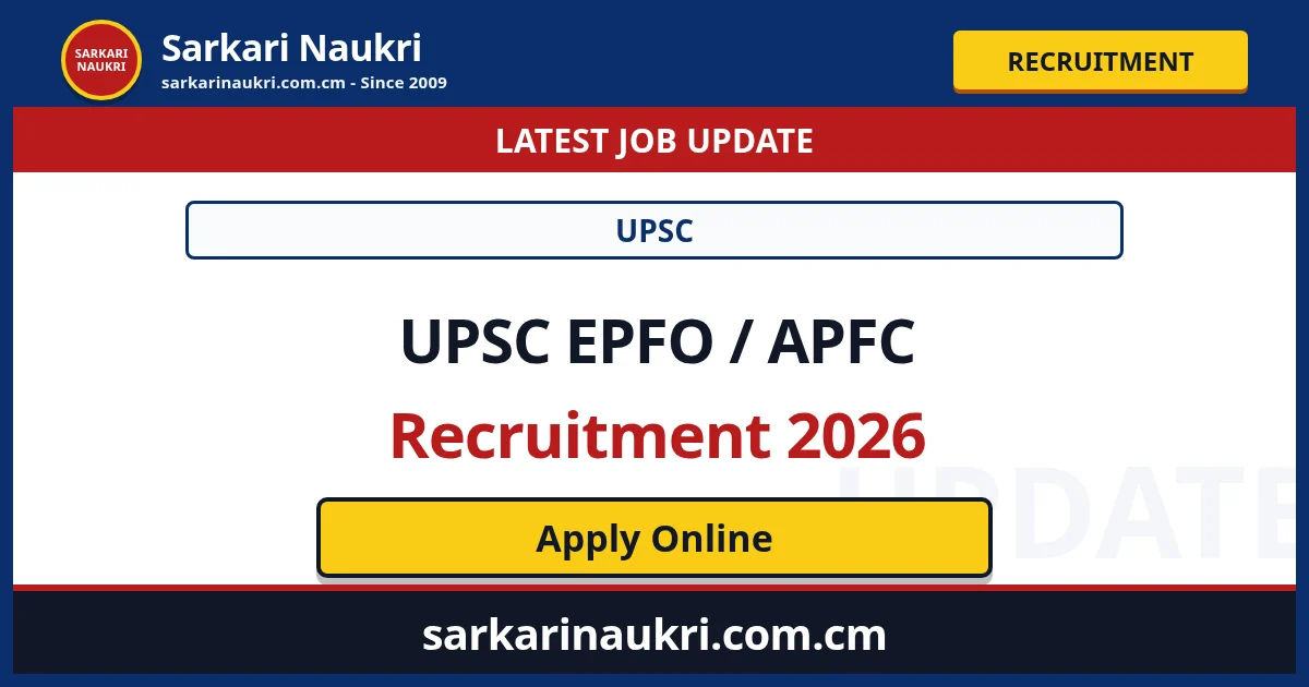 UPSC EPFO / APFC Recruitment 2026 - Sarkari Naukri