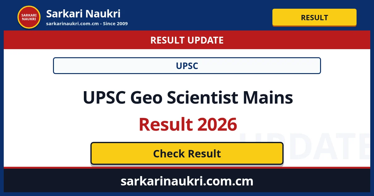 UPSC Geo Scientist Mains Result 2026 - Sarkari Naukri
