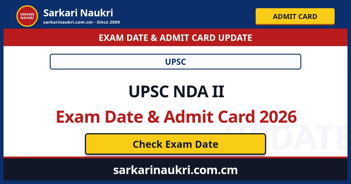 UPSC NDA II Exam Date & Admit Card 2026 - Sarkari Naukri