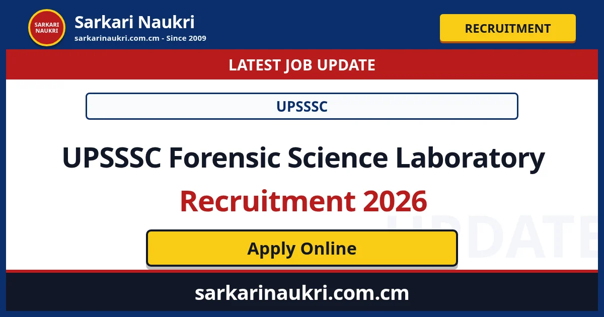 UPSSSC Forensic Science Laboratory Recruitment 2026 - Sarkari Naukri