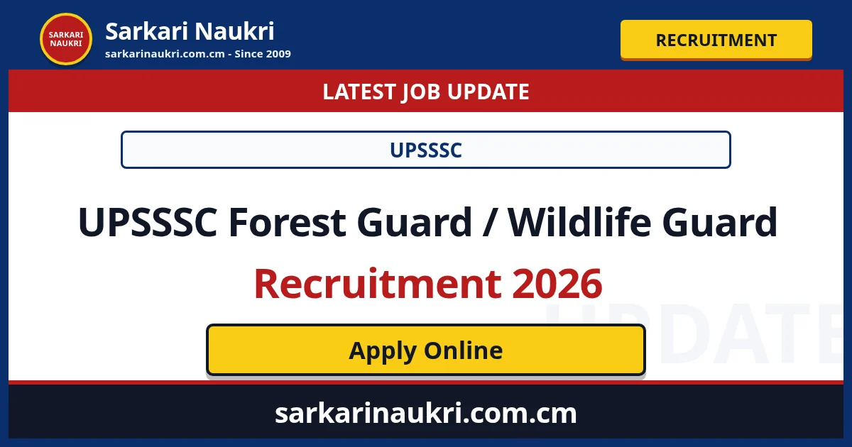 UPSSSC Forest Guard / Wildlife Guard Recruitment 2026 - Sarkari Naukri