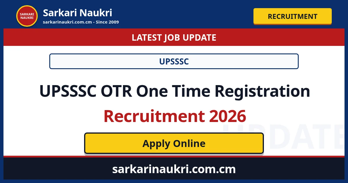 UPSSSC OTR One Time Registration Recruitment 2026 - Sarkari Naukri