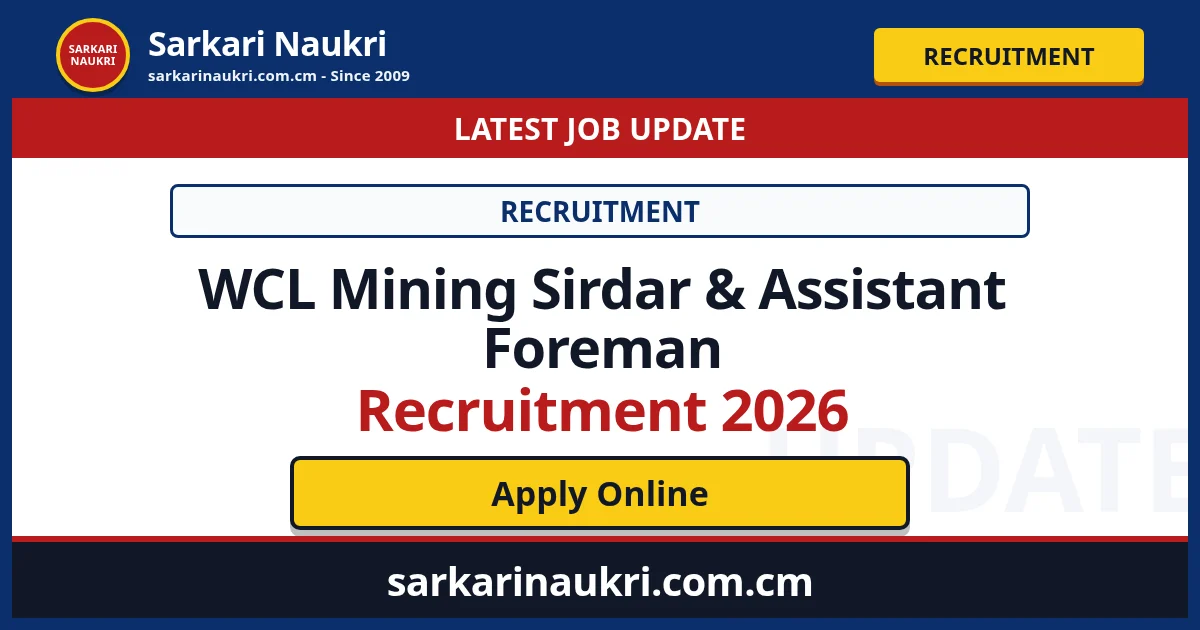 WCL Mining Sirdar & Assistant Foreman Recruitment 2026 - Sarkari Naukri